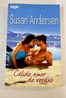 Cálido amor de verano / Susan Andersen