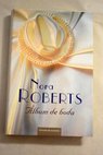 lbum de boda / Nora Roberts