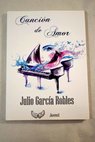 Cancion de amor / Julio Garcia Robles