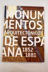 Monumentos arquitectnicos de Espaa 1852 1881 Calcografa Nacional de la Real Academia de Bellas Artes de San Fernando Madrid del 22 de diciembre de 2014 al 15 de febrero de 2015