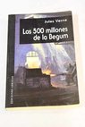 Los 500 millones de la Begum / Julio Verne