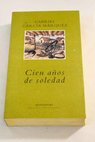 Cien aos de soledad / Gabriel Garca Mrquez