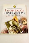 La conspiracin contra el obispo de Calahorra denuncia y crnica de una canallada / Antonio Arizmendi