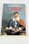 El capitán Alatriste / Arturo Pérez Reverte