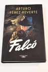 Falcó / Arturo Pérez Reverte