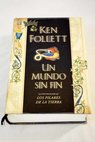 Un mundo sin fin / Ken Follett