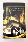 La reina del sur / Arturo Pérez Reverte