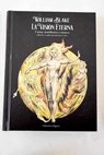 La visión eterna cartas manifiestos y ensayos / William Blake
