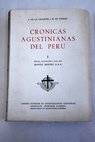 Cronicas agustinianas del Peru tomo I / Antonio de la Calancha