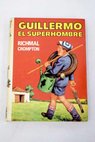 Guillermo el superhombre / Richmal Crompton