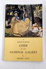 A room to room guide to the National Gallery / Michael Levey