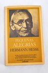 Pequeas alegras textos pstumos en prosa / Hermann Hesse
