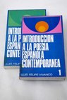 Introducción a la poesía española contemporánea / Luis Felipe Vivanco