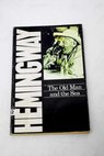 The old man and the sea / Ernest Hemingway
