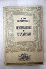 Mediterranismo y atlantismo tres ensayos / R Gay de Montella