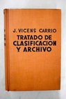 Tratado de clasificación y archivo / Jaime Vicens Carrió