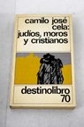Judios moros y cristianos / Camilo José Cela