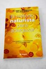El método naturista para adelgazar guía dietética y menús integrales del Curhotel Hipócrates / Josep Lluís Berdonces