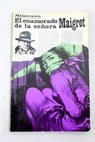 El enamorado de la seora Maigret / Georges Simenon
