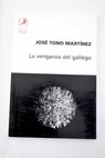 La venganza del gallego / José Tono Martínez