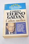 Cabos sueltos / Enrique Tierno Galvn