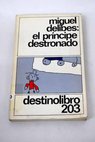 El príncipe destronado / Miguel Delibes