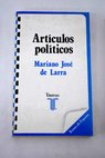 Artculos polticos antologa / Mariano Jos de Larra
