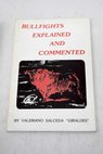 Bullfights explained and commented / Valeriano Salceda