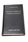 Buclicas Gergicas Apndice virgiliano / Publio Virgilio Marn