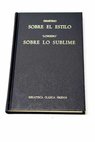 Sobre el estilo Sobre lo sublime / Demetrio Longino