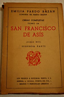 San Francisco de Ass siglo XIII Segunda parte / Emilia Pardo Bazn