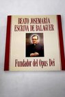 Beato Josemara Escriv de Balaguer fundador del Opus Dei / Jos Miguel Cejas