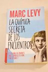 La química secreta de los encuentros / Marc Lévy