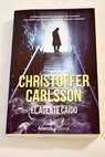 El agente caído / Christoffer Carlsson
