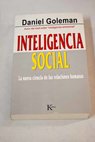 Inteligencia social la nueva ciencia de las relaciones humanas / Daniel Goleman