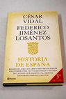 Historia de Espaa tomo I De los primeros pobladores a los Reyes Catlicos / Csar Vidal