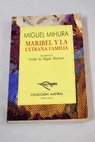 Maribel y la extraña familia / Miguel Mihura