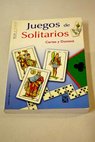 Juegos de solitarios cartas y domin / Alberto Valero de Castro