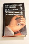 El caso del canario cojo El caso del ojo de cristal / Erle Stanley Gardner