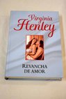 Revancha de amor / Virginia Henley
