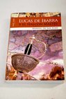 Lucas de Ibarra y el Halcn Malts / Manuel Caavate Ibarra