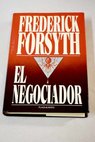 El negociador / Frederick Forsyth