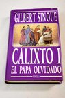 Calixto I el papa olvidado / Gilbert Sinou