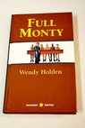 Full monty / Wendy Holden