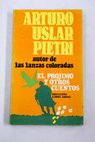 El prjimo y otros cuentos / Arturo Uslar Pietri