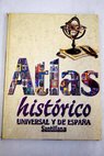 Atlas histrico universal y de Espaa