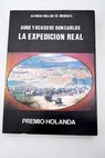 La expedición real auge y ocaso de don Carlos / Alfonso Bullón de Mendoza