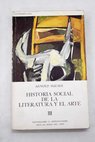 Historia social de la literatura y el arte tomo III / Arnold Hauser