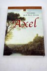 Axel / Auguste Villiers de L Isle Adam