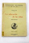 La educacin de las nias Pedagogia / Francois de Salignac de La Mothe Fnelon